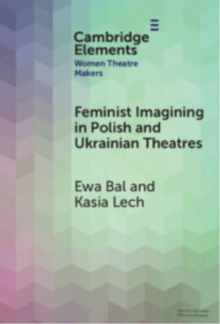 Book cover of: Feminist Imagining in Polish and Ukrainian Theatres