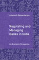 Book cover of: Regulating and Managing Banks in India: Volume 1