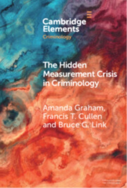 Book cover of: Hidden Measurement Crisis in Criminology. By: Amanda Graham