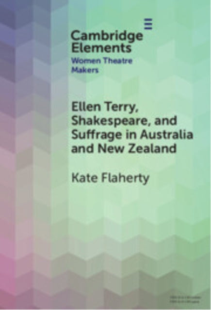 Book cover of: Ellen Terry, Shakespeare, and Suffrage in Australia and New Zealand. By: Kate Flaherty