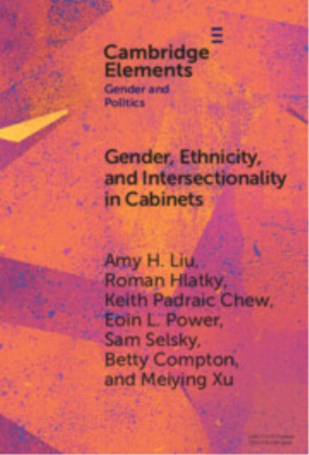 Book cover of: Gender, Ethnicity, and Intersectionality in Cabinets. By: Amy H. Liu