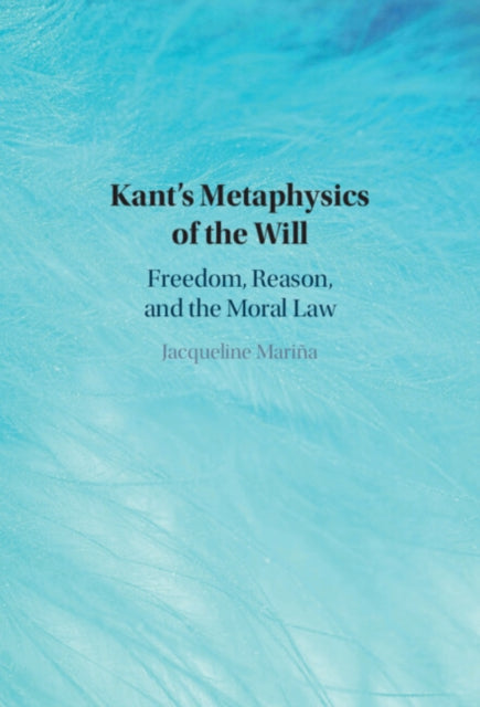 Book cover of: Kant's Metaphysics of the Will