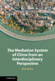 Book cover of: Mediation System of China from an Interdisciplinary Perspective
