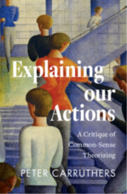 Book cover of: Explaining our Actions