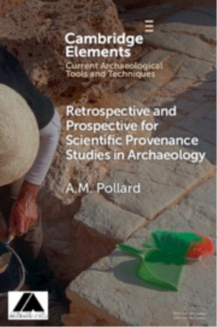 Book cover of: Retrospective and Prospective for Scientific Provenance Studies in Archaeology. By: A. M. Pollard