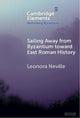 Book cover of: Sailing Away from Byzantium Toward East Roman History