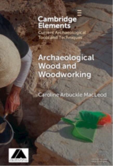 Book cover of: Archaeological Wood and Woodworking. By: Caroline Arbuckle Macleod