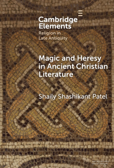 Book cover of: Magic and Heresy in Ancient Christian Literature