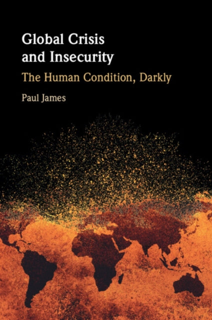 Book cover of: Global Crisis and Insecurity. By: Paul James