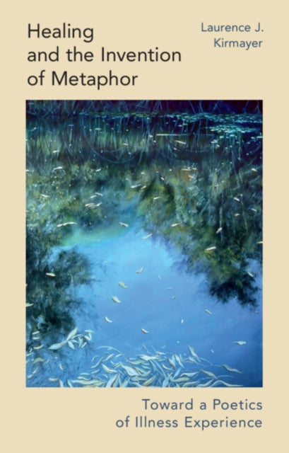 Book cover of: Healing and the Invention of Metaphor. By: Laurence J. Kirmayer