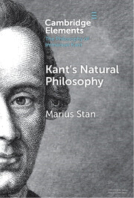 Book cover of: Kant’s Natural Philosophy. By: Marius Stan