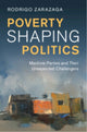 Book cover of: Poverty Shaping Politics. By: Rodrigo Zarazaga