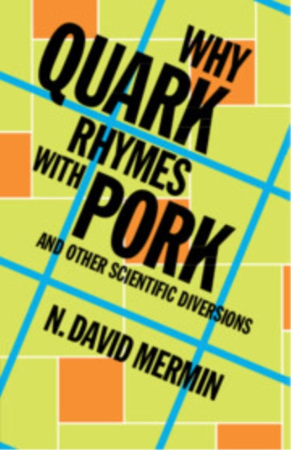 Book cover of: Why Quark Rhymes with Pork. By: N. David Mermin
