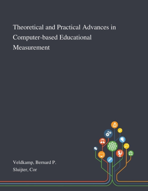 Book cover of: Theoretical and Practical Advances in Computer-based Educational Measurement