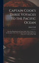 Book cover of: Captain Cook's Three Voyages to the Pacific Ocean [microform]. By: James 1728-1779 Cook