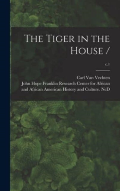 Book cover of: Tiger in the House /; c.1. By: Carl 1880-1964 Van Vechten