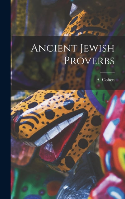 Book cover of: Ancient Jewish Proverbs