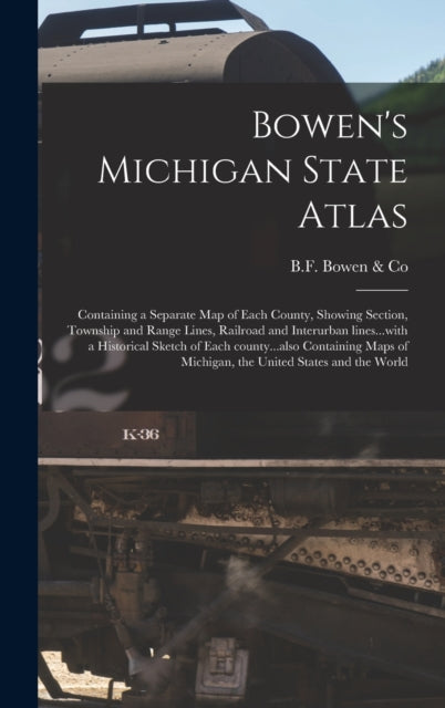 Book cover of: Bowen's Michigan State Atlas. By: B F Bowen & Co