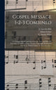 Book cover of: Gospel Message 1-2-3 Combined. By: J. Lincoln (Joseph Lincoln) 18 Hall