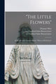 Book cover of: "The Little Flowers". By: Thomas 1852-1935 Okey