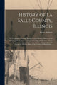 Book cover of: History of La Salle County, Illinois [microform]. By: Elmer Baldwin