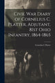 Book cover of: Civil War Diary of Cornelius C. Platter, Adjutant, 81st Ohio Infantry, 1864-1865. By: Cornelius C. Platter