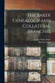 Book cover of: Baker Genealogy and Collateral Branches. By: Amenzo White 1832-1907 Baker
