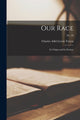 Book cover of: Our Race. By: Charles Adiel Lewis 1851-1908 Totten