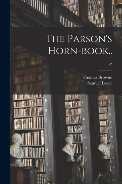 Book cover of: Parson's Horn-book..; 1-2. By: Browne, Thomas