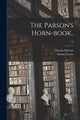 Book cover of: Parson's Horn-book..; 1-2. By: Browne, Thomas
