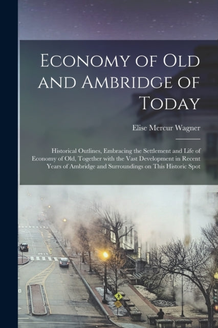 Book cover of: Economy of Old and Ambridge of Today. By: Elise Mercur Wagner