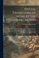 Book cover of: Special Exhibitions of Work by the Following Artists. By: Art Institute of Chicago
