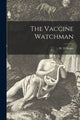 Book cover of: Vaccine Watchman. By: W. D. Stokes
