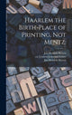 Book cover of: Haarlem the Birth-place of Printing, Not Mentz. By: Jan Hendrik 1836-1926 Hessels