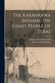 Book cover of: Karankawa Indians, the Coast People of Texas. By: Albert Samuel Gatschet