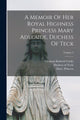 Book cover of: Memoir Of Her Royal Highness Princess Mary Adelaide, Duchess Of Teck; Volume 2