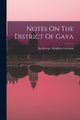 Book cover of: Notes On The District Of Gaya. By: Sir George Abraham Grierson