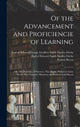Book cover of: Of the Advancement and Proficiencie of Learning; or, The Partitions of Sciences, Nine Books. Written in Latin by the Most Eminent, Illustrious and Famous Lord Bacon. By: Francis Bacon