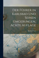 Book cover of: Fuhrer in Karlsbad Und Seinen Umgebungen, Achte Auflage. By: Karlovy Vary
