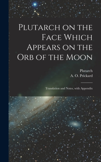 Book cover of: Plutarch on the face which appears on the orb of the Moon