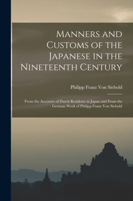 Book cover of: Manners and Customs of the Japanese in the Nineteenth Century