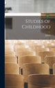 Book cover of: Studies of Childhood. By: James 1842-1923 Sully