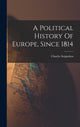 Book cover of: Political History Of Europe, Since 1814
