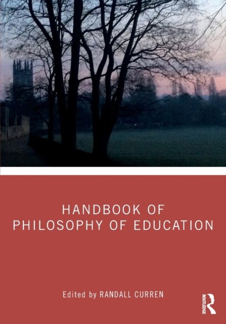 Book cover of: Handbook of Philosophy of Education. By: Randall R. Curren