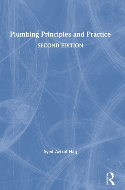 Book cover of: Plumbing Principles and Practice. By: Syed Azizul Haq