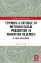 Book cover of: Towards a Critique of Methodological Presentism in Migration Research
