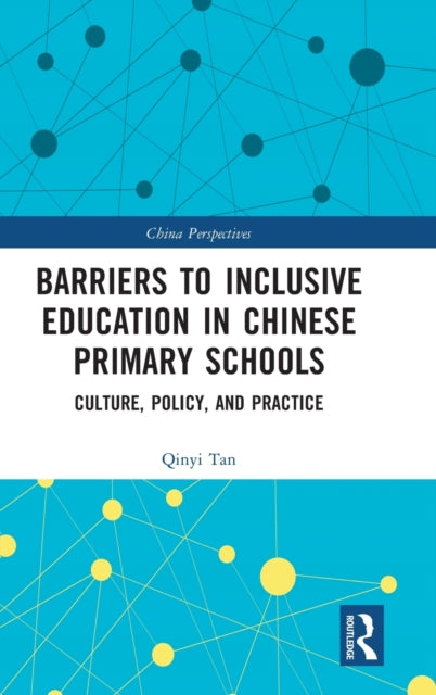 Book cover of: Barriers to Inclusive Education in Chinese Primary Schools. By: Qinyi Tan