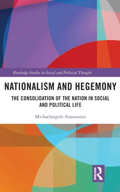 Book cover of: Nationalism and Hegemony. By: Michaelangelo Anastasiou