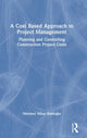 Book cover of: Cost Based Approach to Project Management. By: Mehmet Nihat Hanioglu
