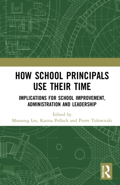 Book cover of: How School Principals Use Their Time. By: Moosung Lee